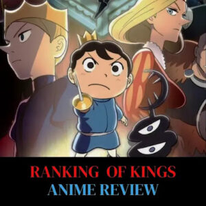 Ranking of Kings Anime Review!!